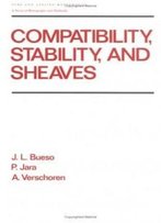 Compatibility, Stability, And Sheaves (Chapman & Hall/Crc Pure And Applied Mathematics)