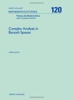 Complex Analysis In Banach Spaces (North-Holland Mathematics Studies)