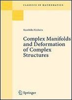Complex Manifolds And Deformation Of Complex Structures (Grundlehren Der Mathematischen Wissenschaften)