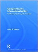 Comprehensive Internationalization: Institutional Pathways To Success