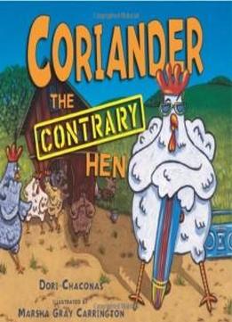 Coriander The Contrary Hen (carolrhoda Picture Books)