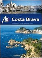 Costa Brava: Reisefuhrer Mit Vielen Praktischen Tipps