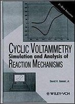Cyclic Voltammetry: Simulation And Analysis Of Reaction Mechanisms