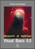 Decouvrir Et Maitriser Visual Basic 6.0