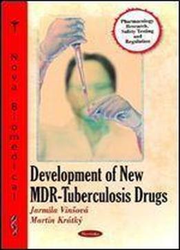 Development Of New Mdr-tuberculosis Drugs (pharmacology - Research, Safety Testing And Regulation)