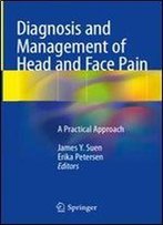 Diagnosis And Management Of Head And Face Pain: A Practical Approach