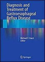 Diagnosis And Treatment Of Gastroesophageal Reflux Disease