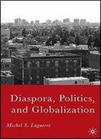 Diaspora, Politics, And Globalization