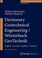 Dictionary Geotechnical Engineering/Worterbuch Geotechnik: English - German/Englisch - Deutsch (Dictionary Geotechnical Engineering/Woerterbuch Geotechnik)