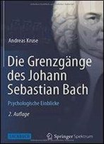 Die Grenzgange Des Johann Sebastian Bach: Psychologische Einblicke