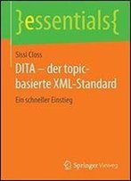 Dita - Der Topic-Basierte Xml-Standard: Ein Schneller Einstieg