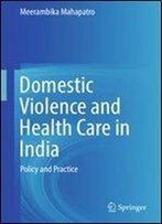 Domestic Violence And Health Care In India: Policy And Practice
