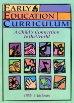 Early Education Curriculum: A Child's Connection To The World