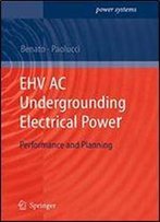 Ehv Ac Undergrounding Electrical Power: Performance And Planning (Power Systems)