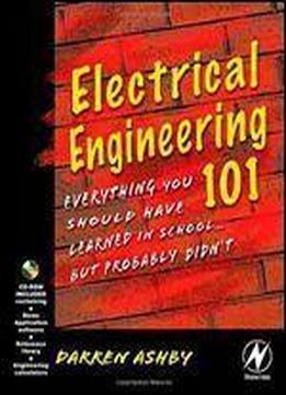 Electrical Engineering 101: Everything You Should Have Learned In School But Probably Didn't