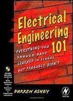 Electrical Engineering 101: Everything You Should Have Learned In School But Probably Didn't