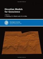 Elevation Models For Geoscience: Special Publication 345 (Geological Society Special Publication)