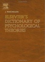 Elsevier's Dictionary Of Psychological Theories