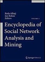 Encyclopedia Of Social Network Analysis And Mining