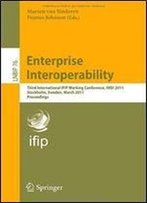 Enterprise Interoperability: Third International Ifip Working Conference, Iwei 2011, Stockholm, Sweden, March 23-24, 2011, Proceedings (Lecture Notes In Business Information Processing)