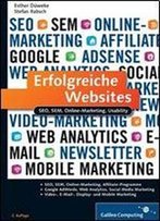 Erfolgreiche Websites: Seo, Sem, Online-Marketing, Usability, 2. Auflage