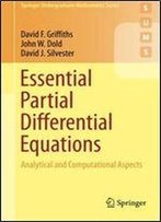Essential Partial Differential Equations: Analytical And Computational Aspects