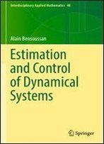 Estimation And Control Of Dynamical Systems