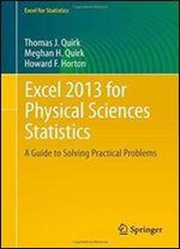 Excel 2013 For Physical Sciences Statistics: A Guide To Solving Practical Problems