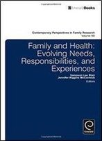 Family And Health: Evolving Needs, Responsibilities, And Experiences: Volume 8b