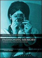 Fashioning Memory: Vintage Style And Youth Culture