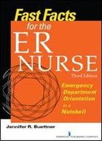 Fast Facts For The Er Nurse, Third Edition