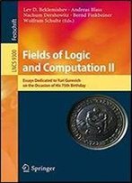 Fields Of Logic And Computation Ii