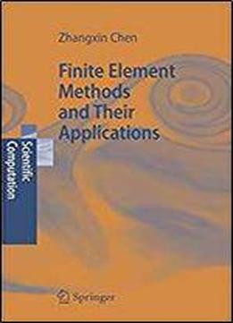 Finite Element Methods And Their Applications (scientific Computation)