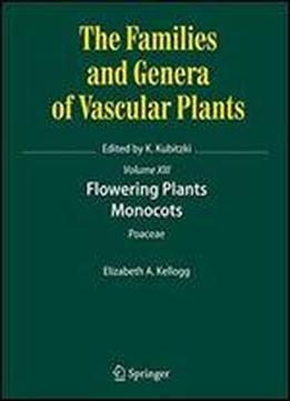 Flowering Plants. Monocots: Poaceae (the Families And Genera Of Vascular Plants)