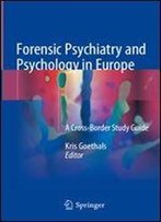Forensic Psychiatry And Psychology In Europe: A Cross-Border Study Guide