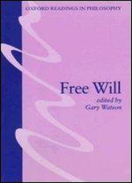 Free Will (oxford Readings In Philosophy)