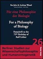 Fur Eine Philosophie Der Biologie - For A Philosophy Of Biology