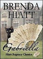 Gabriella: Volume 1 (Hiatt Regency Classics)