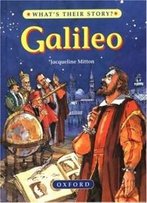 Galileo: Scientist And Stargazer (What's Their Story?)