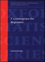 Gamma-Convergence For Beginners (Oxford Lecture Series In Mathematics And Its Applications, 22)