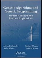 Genetic Algorithms And Genetic Programming: Modern Concepts And Practical Applications (Numerical Insights)