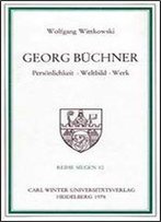 Georg Buchner: Personlichkeit, Weltbild, Werk (Reihe Siegen)