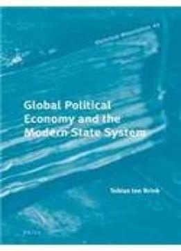 Global Political Economy And The Modern State System (historical Materialism)