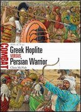 Greek Hoplite Vs Persian Warrior: 499-479 Bc (osprey Combat 31)