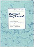 Gulf Journals By Pierre Lemoyne D'Iberville