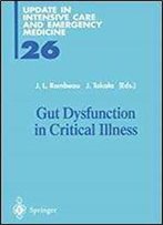 Gut Dysfunction In Critical Illness (Update In Intensive Care And Emergency Medicine)