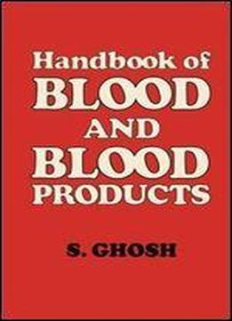 Handbook Of Blood And Blood Products