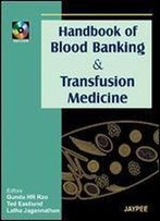 Handbook Of Blood Banking And Transfusion Medicine