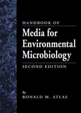 Handbook Of Media For Environmental Microbiology, Second Edition