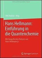 Hans Hellmann: Einfuhrung In Die Quantenchemie : Mit Biografischen Notizen Von Hans Hellmann Jr